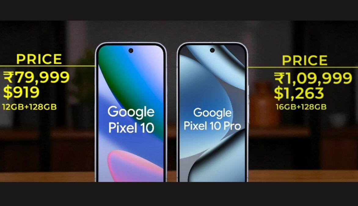 Google Pixel 10 And Pixel 10 Pro Price in India