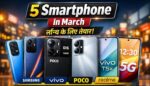 5 Smartphone in March